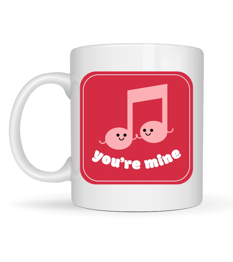 You’re Mine Tasarımlı Porselen Kupa Model 20 – Sevgi Dolu Müzik Notalı Özel Tasarım Kupa