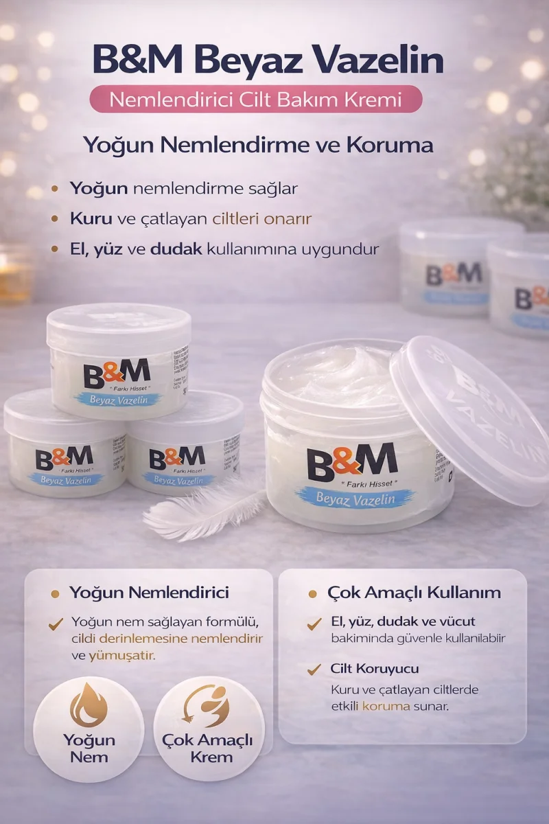 B&M Beyaz Vazelin Nemlendirici Cilt Bakım Kremi Çok Amaçlı Yoğun Nemlendirici 2 Adet