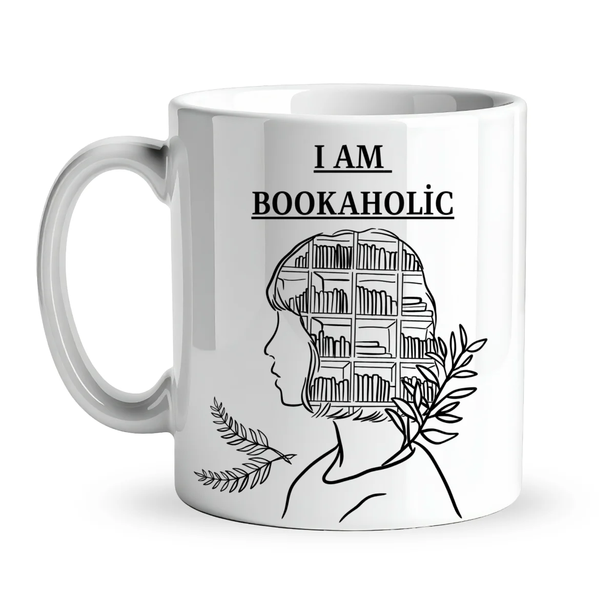 I Am Bookaholic Yazılı Kitap Temalı Kupa Model 213 Baskılı Seramik Kahve Kupası