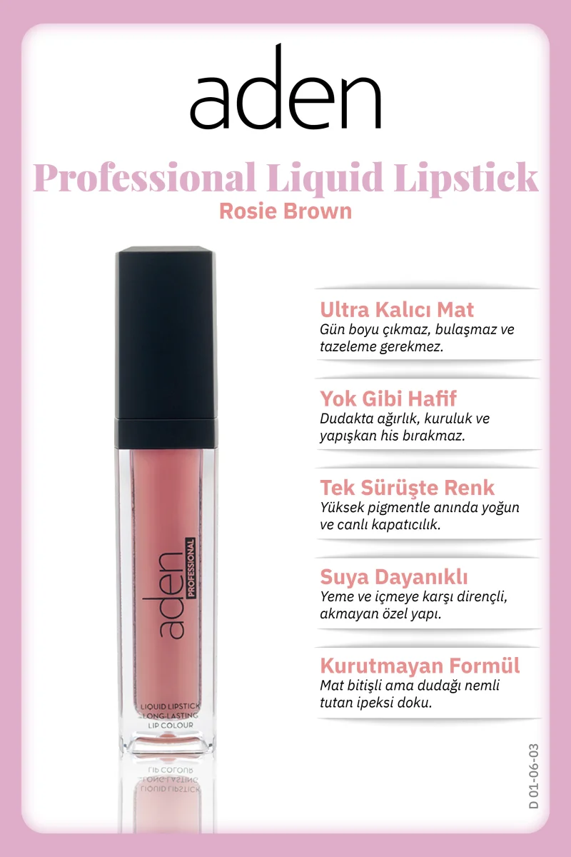 Aden Professional Liquid Lipstick - Profesyonel Likit Ruj 03 Rosie Brown(Gül Kahve)